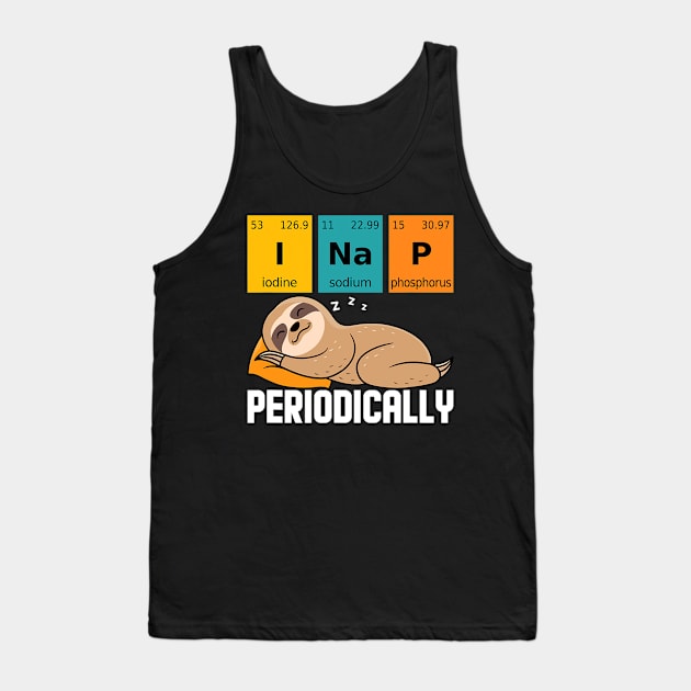 I Nap Periodically Funny Science Sloth Tank Top by eldridgejacqueline